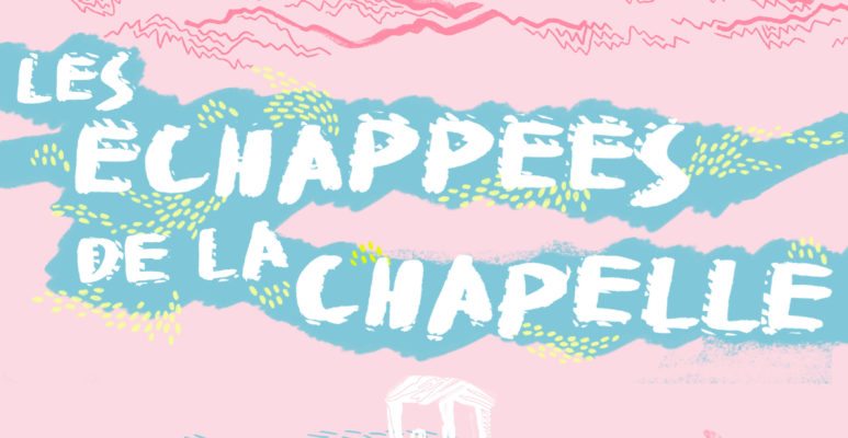 Les échappées de la chapelle