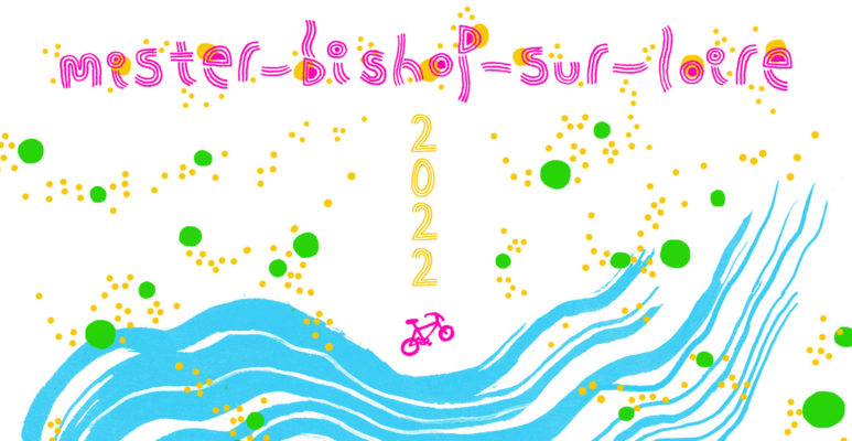 Mister-Bishop-sur-Loire / été 2022